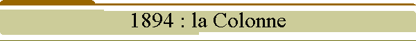 1894 : la Colonne