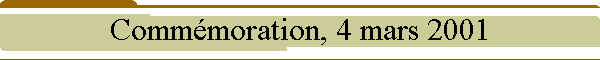 Commmoration, 4 mars 2001